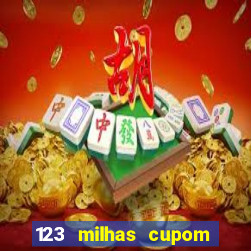 123 milhas cupom de desconto